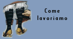 Come lavoriamo